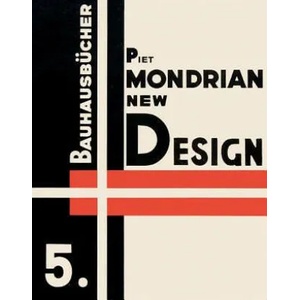 Piet Mondrian New Design: Bauhausbucher 5, 1925 | Piet Mondrian (ISBN: 9783037785867)