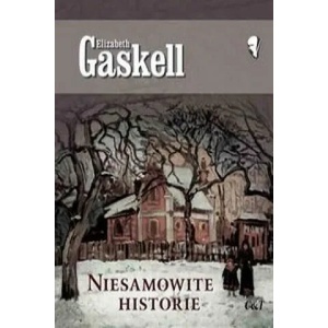 Niesamowite historie | Elizabeth Gaskell (ISBN: 9788374703048)