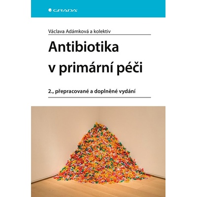 Antibiotika v primární péči - Adámková Václava, kolektiv