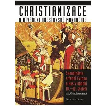 Christianizace a utváření křesťanské monarchie