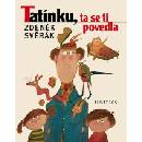 Tatínku, ta se ti povedla