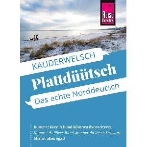 Reise Know-How Sprachführer Plattdüütsch - Das echte Norddeutsch (ISBN: 9783831766055)