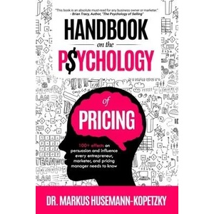Handbook on the Psychology of Pricing | Husemann-Kopetzky Markus Husemann-Kopetzky (ISBN: 9783947897001)