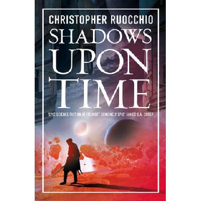 Shadows Upon Time | Christopher Ruocchio