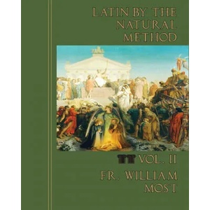 Latin by the Natural Method, vol. 2 | William Most (ISBN: 9781735060156)