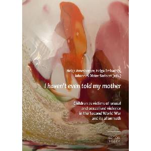I haven't even told my mother | Helga Embacher, Johannes-Dieter Steinert (ISBN: 9783903516144)