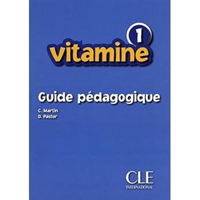VITAMINE 1 Guide Pedagogique - MARTIN, C.;PASTOR, D.