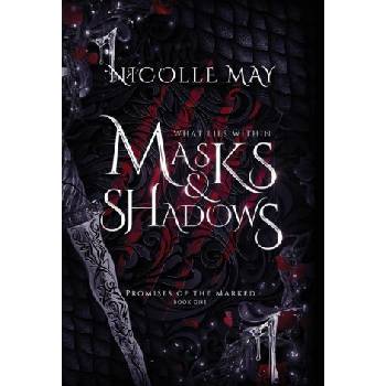 What Lies Within Masks & Shadows | Nicolle May
