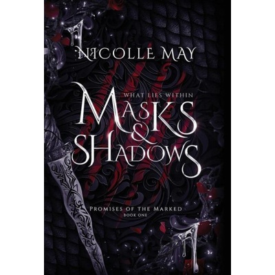What Lies Within Masks & Shadows | Nicolle May