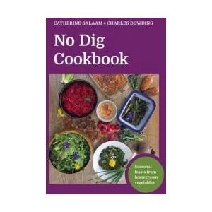 No Dig Cookbook | Catherine Balaam, Charles Dowding (ISBN: 9781916092075)