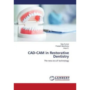 CAD-CAM in Restorative Dentistry | VIJAY KUMAR (ISBN: 9786202814638)