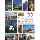 Knihy 55 NAJKRAJŠÍCH MIEST A MESTEČIEK SLOVENSKA - Jozef Leikert – Alexander Vojček