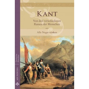 Von den verschiedenen Rassen der Menschen oder Alle Neger stinken | Immanuel Kant, Lucius Annaeus Senecio (ISBN: 9783945924167)
