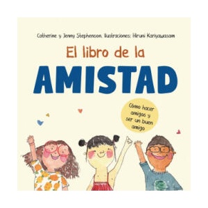 El Libro de la Amistad | Catherine Stephenson, Hiruni Kariyawasam (2022)