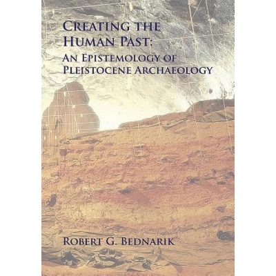 Creating the Human Past Robert G. Bednarik