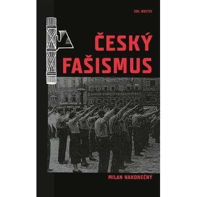 Český fašismus - Milan Nakonečný