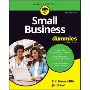 Small Business For Dummies, 6th Edition | Tyson, Eric, Schell, Jim (ISBN: 9781394242764)