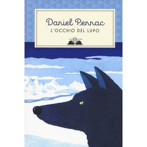 L'occhio del lupo | Daniel Pennac, P. Cardoni, D. Ziliotto (ISBN: 9788893810746)