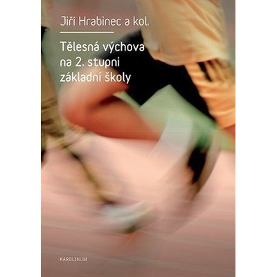 Hrabinec, Jiří - Tělesná výchova na 2. stupni základní školy