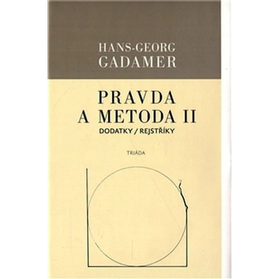 Pravda a metoda II - Hans-Georg Gadamer