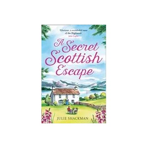 Secret Scottish Escape | Julie Shackman (ISBN: 9780008455774)
