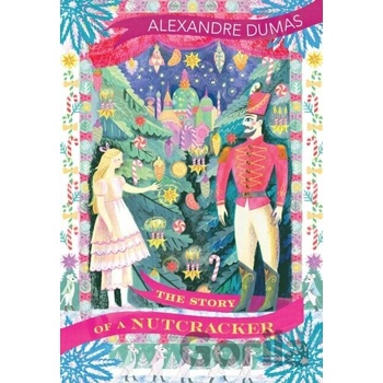 The Story of a Nutcracker - Alexandre Dumas