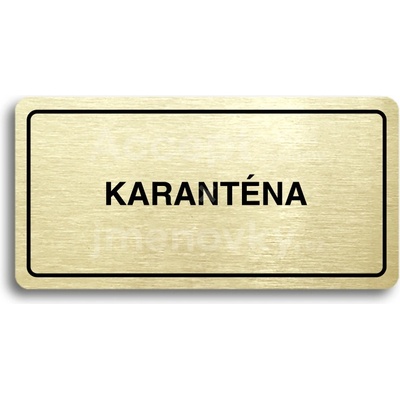 ACCEPT Piktogram KARANTÉNA II - zlatá tabulka - černý tisk
