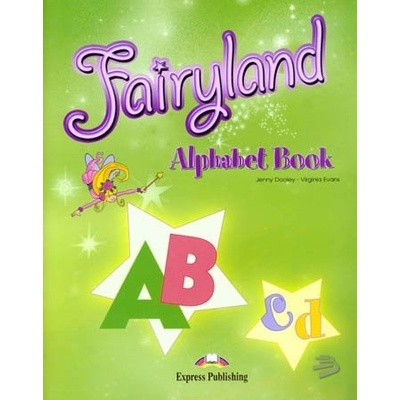 Fairyland 3 - alphabet book - V. Evans, J. Dooley