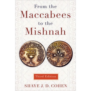 From the Maccabees to the Mishnah, Third Edition | Shaye Cohen (ISBN: 9780664239046)