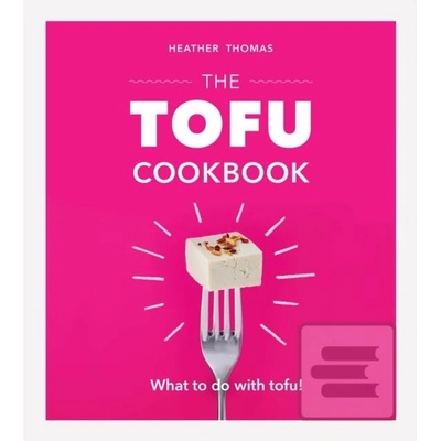 The Tofu Cookbook