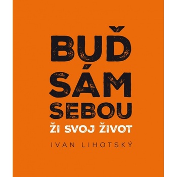 Buď sám sebou