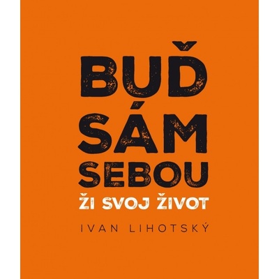 Buď sám sebou