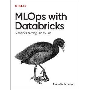 MLOps with Databricks | Maria Vechtomova (ISBN: 9798341608252)
