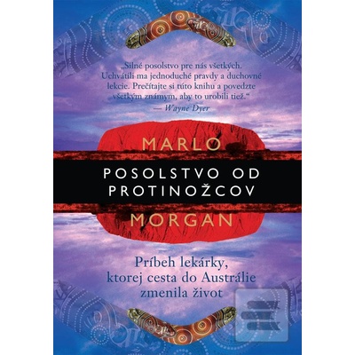 Posolstvo od protinožcov - Marlo Morgan