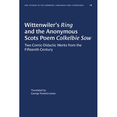 Wittenwiler's Ring and the Anonymous Scots Poem Colkelbie Sow: Two Comic-Didactic Works from the Fifteenth Century" - ""
