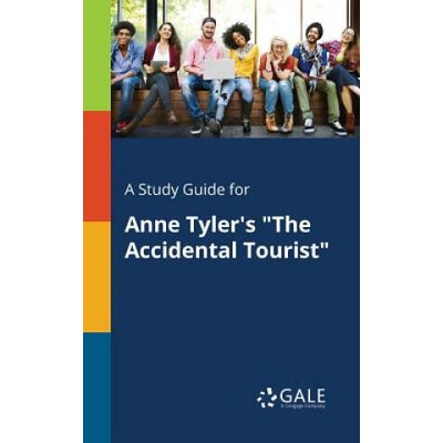 Study Guide for Anne Tyler's The Accidental Tourist | Cengage Learning Gale