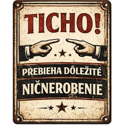 Ceduľa Ticho! prebieha Dôležité Ničnerobenie
