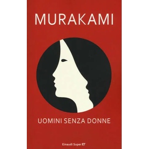 Uomini senza donne | Haruki Murakami, A. Pastore (ISBN: 9788806230371)