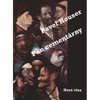 Pán cementárny - Pavel Houser