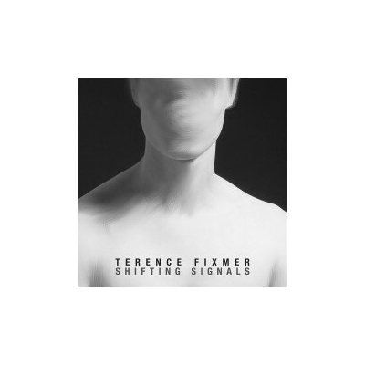 TERENCE FIXMER - SHIFTING SIGNALS TLD. LP