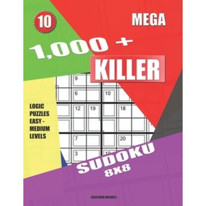 1, 000 + Mega sudoku killer 8x8: Logic puzzles easy - medium levels | Basford Holmes (ISBN: 9781687046598)