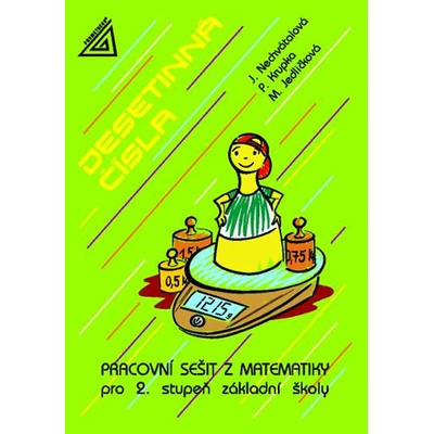 Desetinná čísla - PS pro 2.stupeň ZŠ - Nechvátalová J.,Krupka P.,Jedličková M.