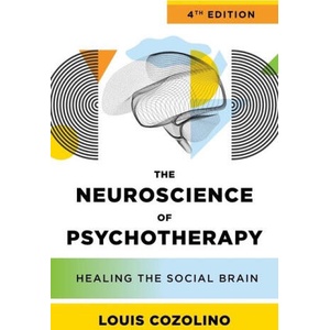 The Neuroscience of Psychotherapy: Healing the Social Brain (ISBN: 9781324053170)
