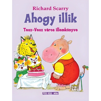 Ahogy illik - Tesz-Vesz város illemkönyve