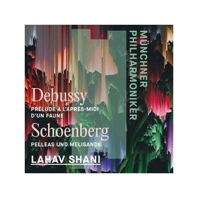 Münchner Philharmoniker & Lahav Shani - Debussy: L'Apres-Midi D'Un Faune & Schoenberg: Pelleas Und Melisande CD