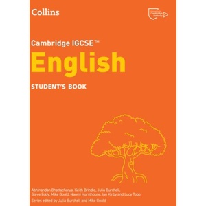 Cambridge IGCSE English Student’s Book | Abhinandan Bhattacharya, Keith Brindle, Julia Burchell, Steve Eddy, Mike Gould, Naomi Hursthouse, Ian Kirby, Lucy Toop (ISBN: 9780008700553)
