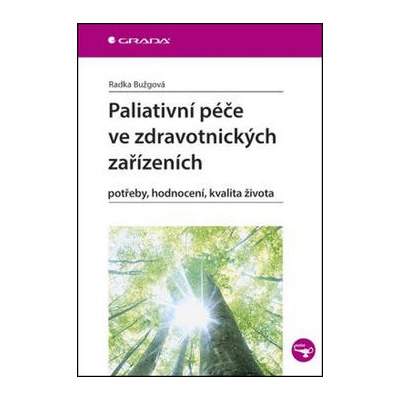 Paliativní péče ve zdravotnických zařízeních - Bužgová Radka