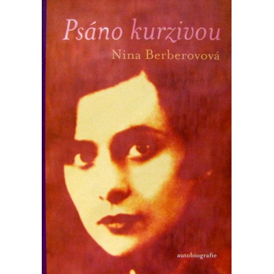 Psáno kurzívou - Nina Berberovová