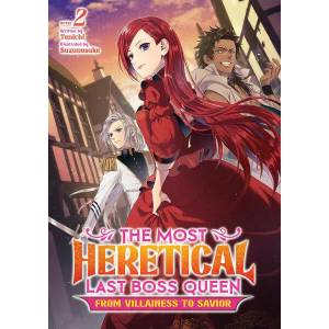 The Most Heretical Last Boss Queen: From Villainess to Savior, Vol. 2 (ISBN: 9781638582656)