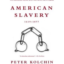 American Slavery, 1619-1877 Kolchin Peter Paperback